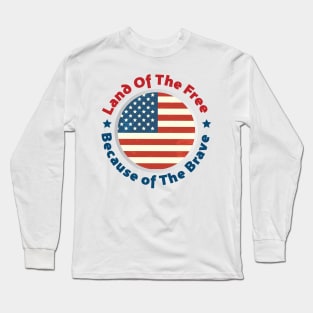 Land of The Free Because of the Brave - Patriot Day - September 11 Long Sleeve T-Shirt